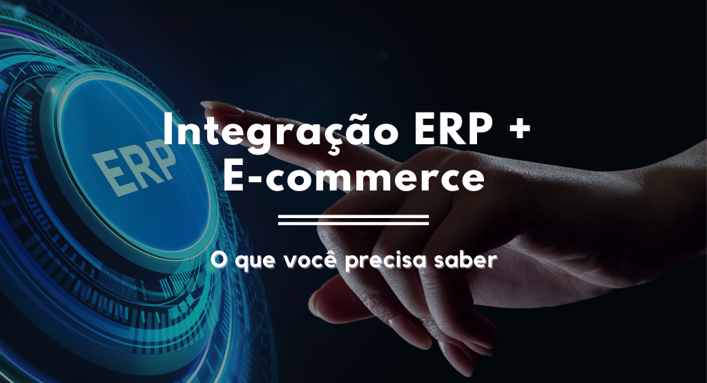 Integração entre ERP e e-commerce