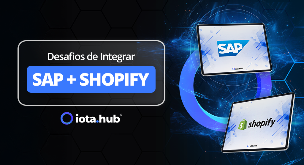 Sap + Shopify como integrar, ipaas, integration, automatização